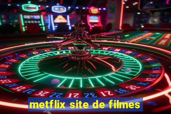 metflix site de filmes